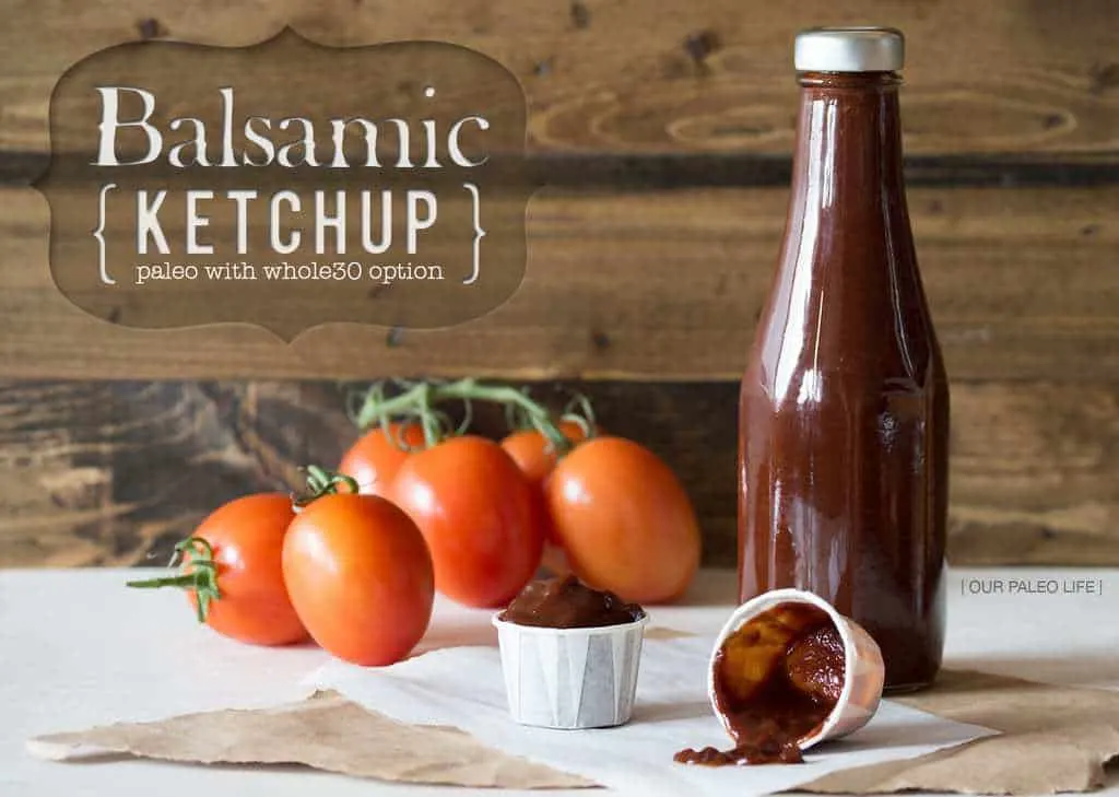 Paleo Balsamic Ketchup {by Our Paleo Life}