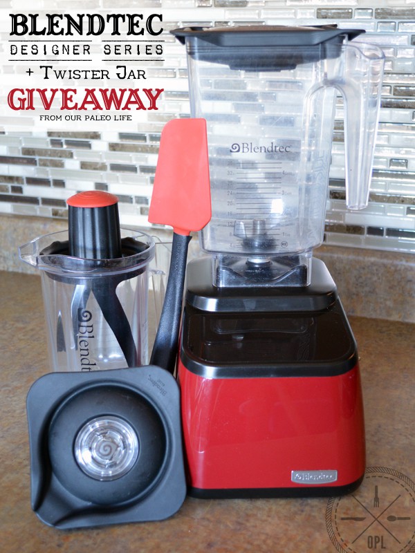 Blendtec Designer Series w/ Twister Jar Giveaway | Our Paleo Life Blendtec Designer Series w/ Twister Jar Giveaway | Our Paleo Life