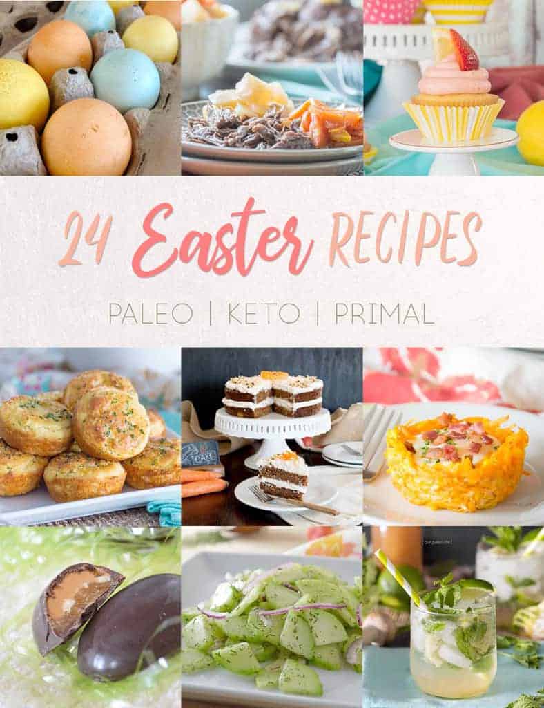 24 Easter Recipes for your Paleo, Keto, or Primal Dinner