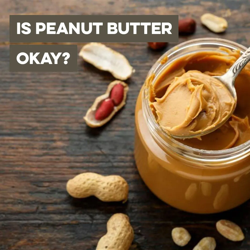 Is peanut butter okay