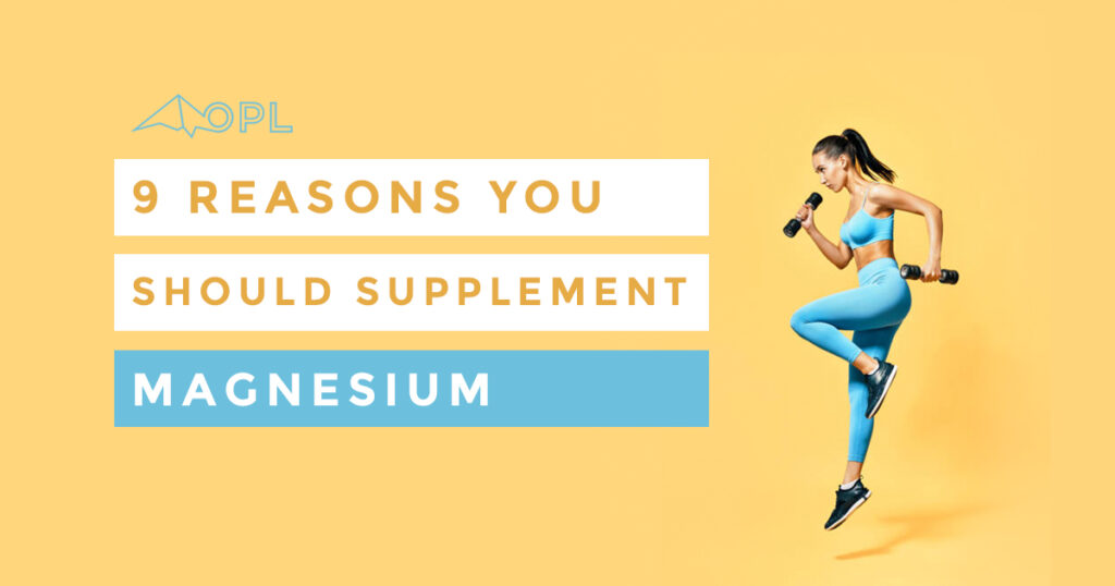 You Should Supplement Magnesium