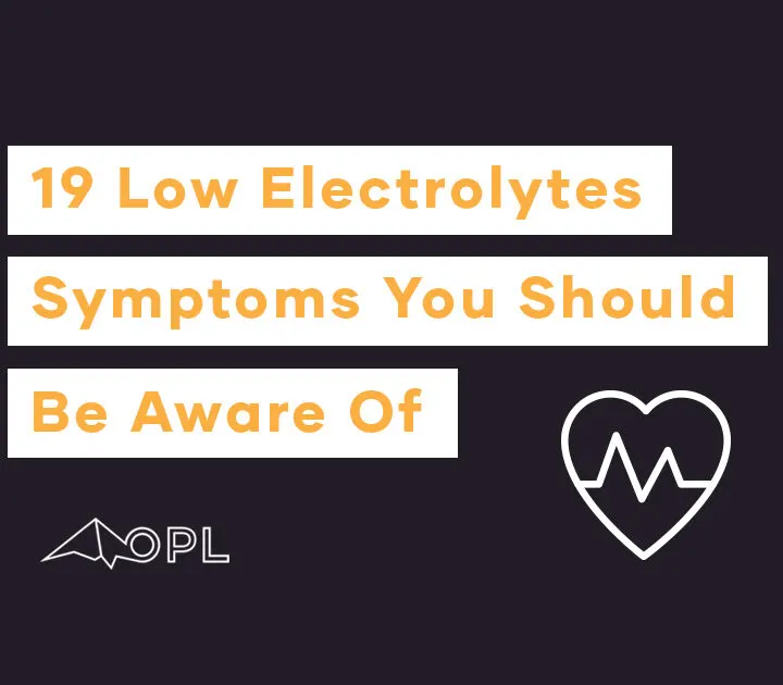 19 Low Electrolytes Symptoms (to look for)