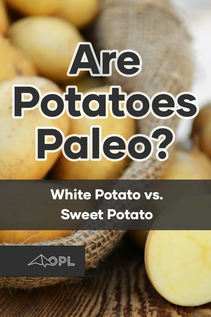 Are Potatoes Paleo? (White Potato vs. Sweet Potato) Paleo-Friendly?